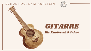 Gitarre für Kinder ab 5 Jahre - Kufstein